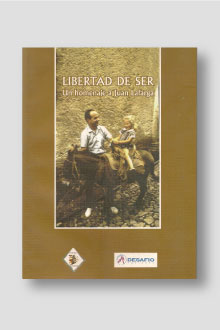 Libertad de ser, un homenaje a Juan Lafarga.